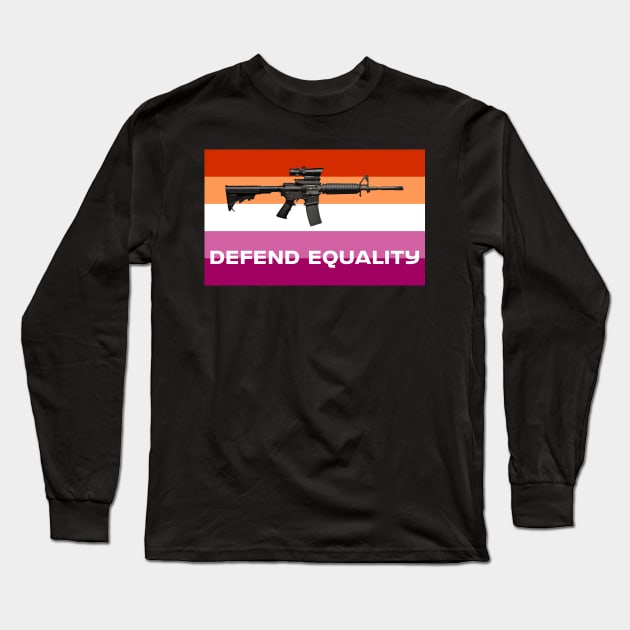 Defend Equality (Lesbian Flag)| First Amendment| Cool and Cute Stickers| T-Shirts Long Sleeve T-Shirt by RevolutionToday